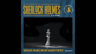 Die Neuen Romane: Sherlock Holmes Und Die Kaiserattentate (Komplettes Hörbuch)