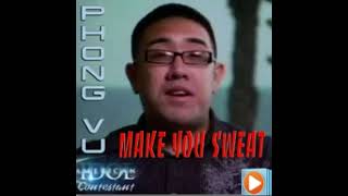 Watch Phong Vu Make You Sweat video