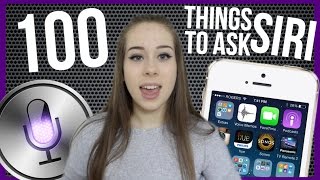 100 THINGS TO ASK SIRI?! 100 THINGS TO ASK SIRI?!