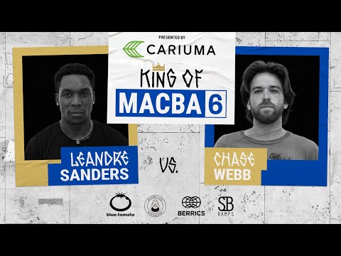 King Of MACBA 6: Leandre Sanders Vs. Chase Webb - Round 1: Presented By Cariuma