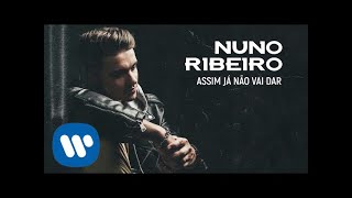 Nuno Ribeiro - Assim Já Não Vai Dar [ Official Audio Video ]