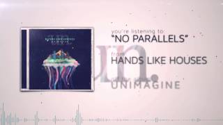 Watch Hands Like Houses No Parallels video