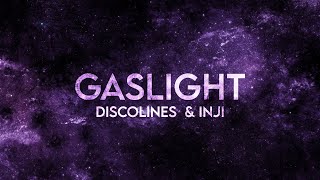 Disco Lines Ft. Inji - Gaslight Remix (Lyrics) Extended