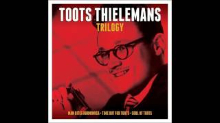 Toots Thielemans Trilogy Full Album Toots Thielemans Trilogy Full Album