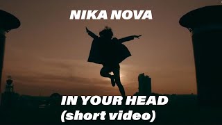 Nika Nova - In Your Head (Short Video)