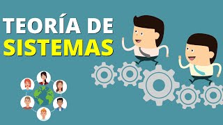 Qué Es La Teoría De Sistemas? Características, Autores Y Ejemplos