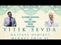 Mustafa Demirci & Mehmet Emin Ay - ‘Yitik Sevda’ Albümü İlahileri (2.Bölüm)