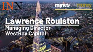 Lawrence Roulston: The Smart Money in Mining is Positioning Right Now
