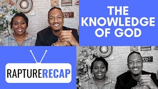 The Knowledge of God | Who You Are In Christ | Rapture Recap 12-29-19