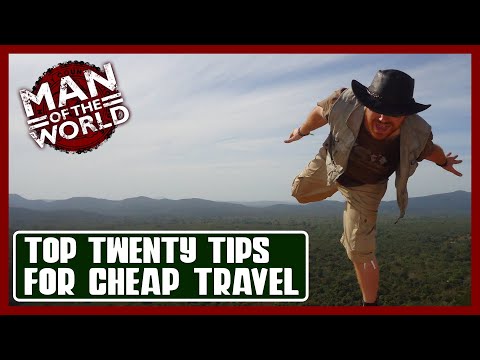 MAN OF THE WORLD | Top 20 Tips For Cheap Travel