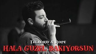 Taladro & Rope - Hala Güzel Bakıyorsun (feat.Akbarov Beatz)