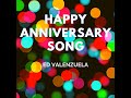 Happy Anniversary Song (Original Version) by Ed Valenzuela