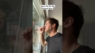 Every House Fly For No Reason Ever