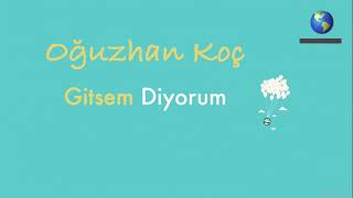Oğuzhan Koç Gitsem Diyorum Karaoke