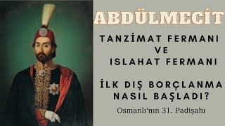 Sultan Abdülmecit Kimdir ? Osmanlı Padişahları Tanzimat Dönemi