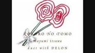 Mayumi Itsuwa duet Delon -Kokoro No Tomo