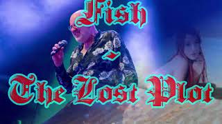 Watch Fish The Lost Plot Live video