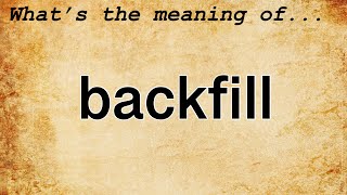 Backfill Meaning Definition Of Backfill