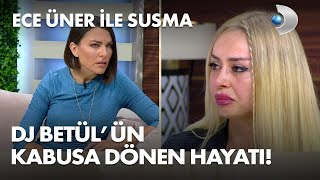 Fenomen Dj Betülün Hayatı Nasıl Kabusa Döndü? - Ece Üner Ile Susma 61. Bölüm