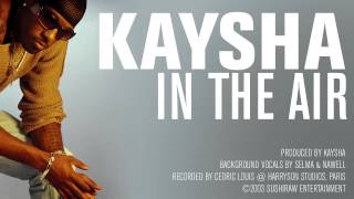 Watch Kaysha In The Air video