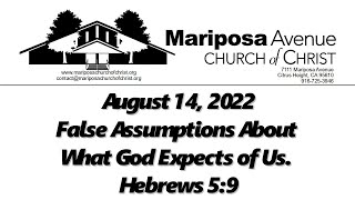 2022-08-14 - False Assumptions About What God Expects of Us (Hebrews 5:9) - Nathan Franson