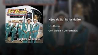 Watch Los Razos Hijos De Su Santa Madre video