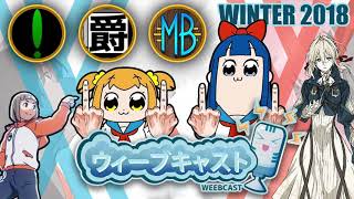 Winter 2018 Anime Impressions - Weebcast ft. Explanation Point & BaronJ
