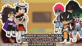 Upper Moons Muzan React To Luffy As New Hashira Part 2
