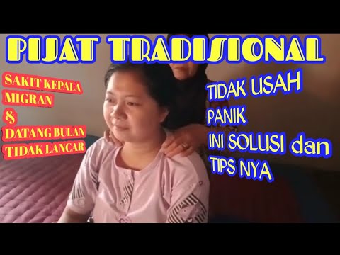 PIJAT TRADISIONAL KHUSUS WANITA Untuk Sakit Kepala, Migran Dan Datang Bulan Tidak Lancar