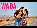 Wada - an ultimate story of 2018 || ks films || love story 2018