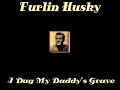 Ferlin Husky I Dug My Daddy's Grave