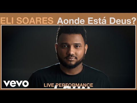 Eli Soares - Aonde Está Deus? (Live Performance) | Vevo