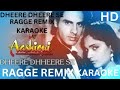 Dheere Dheere Se Meri Zindagi - Reggae Remix - HD Karaoke With Scrolling Lyrics