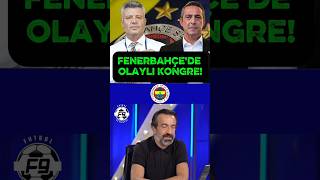 Fenerbahçede Olaylı Kongre