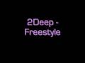 2Deep Freestyle