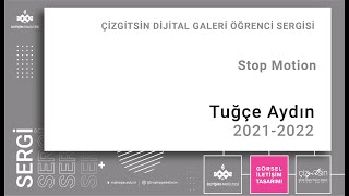 Tuğçe Aydın Stop Motion