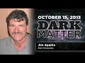 Jim Art Bell S Dark Matter October 15 2013 Dark images Jim Art Bell S Dark Matter October 15 2013 Dark