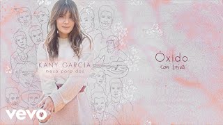 Kany García, Leiva - Óxido (Audio)