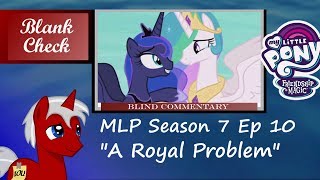 Blind Commentary A Royal Problem - My Little Pony Fim S7 E10