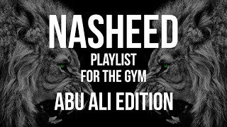 Nasheed GYM Playlist Abu Ali Edition - Nasheeds for Training - Abu Ali Nasheed P
