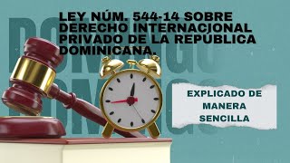 Ley 544-14 Explicada Fácil Qué Es El Derecho Internacional Privado En Rd? Casos Reales Y Ejemplos
