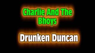 Watch Charlie  The Bhoys Drunken Duncan video