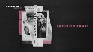 Forest Blakk - Hold On Tight [Official Audio]