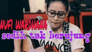 NUFI WARDHANA || SEDIH TAK BERUJUNG bikin terharu