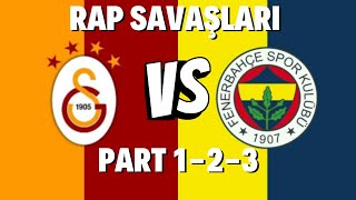 Galatasaray Vs Fenerbahçe Rap Savaşları Serisi 1-2-3