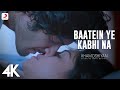 Baatein Ye Kabhi Na Video – Khamoshiyan |Arijit Singh |Ali Fazal, Sapna |Jeet Gannguli |4K
