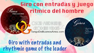 GIRO con ENTRADAS y juego RITMICO del Hombre Georgina Vargas Oscar Mandagaran GIROS with...and...