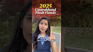 What Led To Uttarakhand Flash Floods 2025?