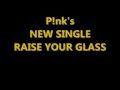 P!nk - Raise Your Glass NEW SINGLE HQ + LYRICS