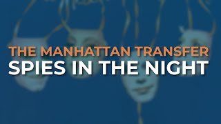 Watch Manhattan Transfer Spies In The Night video